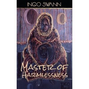 Master of Harmlessness -- Ingo Swann